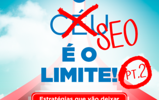 O SEO é o limite!